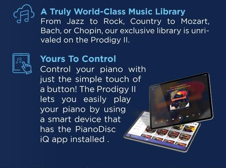 PianoDisc Prodigy II features: a world-class music library and control from the PianoDisc iQ app on a smart device