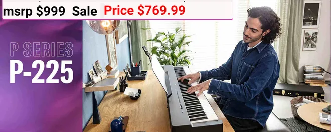 Man playing a Yamaha P-225 digital piano at home; text: "MSRP $999, sale price $769.99"